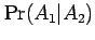 $ \Pr(A_1\vert A_2)$