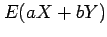 $\displaystyle E(aX+bY)$