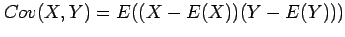 $ Cov(X,Y)=E((X-E(X))(Y-E(Y)))$