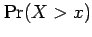 $ \Pr({X>x})$