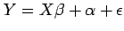 $ Y=X\beta+\alpha+\epsilon$