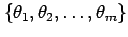 $ \{\theta_1,\theta_2,\ldots,\theta_m\}$