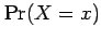 $\displaystyle \Pr(X=x)$