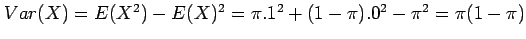 $ Var(X)=E(X^2)-E(X)^2=\pi.1^2+(1-\pi).0^2-\pi^2=\pi(1-\pi)$