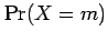 $\displaystyle \Pr(X=m)$