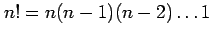 $ n!=n(n-1)(n-2)\ldots1$