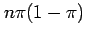 $ n\pi(1-\pi)$