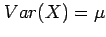 $ Var(X)=\mu$