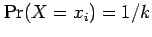$ \Pr(X = x_i) = 1/k$