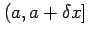 $ (a,a+\delta x]$