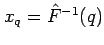 $ x_q=\hat{F}^{-1}(q)$