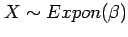 $ X\sim Expon(\beta)$