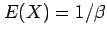 $ E(X)=1/\beta$