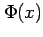 $ \Phi(x)$
