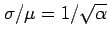 $ \sigma/\mu=1/\sqrt{\alpha}$