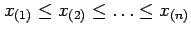 $ x_{(1)} \leq x_{(2)} \leq \ldots \leq x_{(n)}$