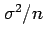 $ \sigma^2/n$