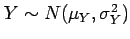$ Y\sim N(\mu_Y, \sigma^2_Y)$