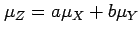 $ \mu_Z=a\mu_X+b\mu_Y$