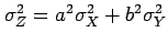 $ \sigma_Z^2=a^2\sigma_X^2+b^2\sigma_Y^2$