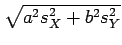$ \sqrt{a^2 s_X^2+b^2s_Y^2}$