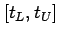 $ [t_L, t_U]$