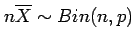 $ n\overline{X}\sim Bin(n,p)$