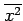 $ \overline{x^2}$