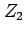 $ Z_2$