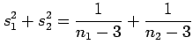 $\displaystyle s_1^2+s_2^2=\frac{1}{n_1-3}+\frac{1}{n_2-3}$