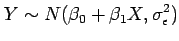 $\displaystyle Y\sim N(\beta_0+\beta_1X, \sigma^2_\epsilon)$