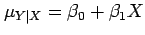 $ \mu_{Y\vert X}=\beta_0+\beta_1X$