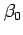 $ \beta_0$