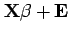$\displaystyle {\bf X}{\boldmath\beta}+{\bf E}$