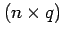 $ (n\times q)$