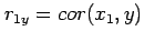 $ r_{1y}=cor(x_1,y)$