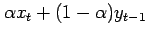 $\displaystyle \alpha x_t+(1-\alpha)y_{t-1}$