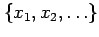 $ \{x_1,x_2,\ldots\}$