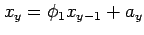 $ x_y=\phi_1 x_{y-1}+a_y$