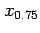 $ x_{0.75}$