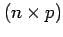 $ (n\times p)$
