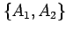 $ \{A_1,A_2\}$