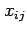 $ x_{ij}$