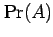 $ \Pr(A)$