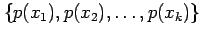 $ \{p(x_1),p(x_2),\ldots,p(x_k)\}$
