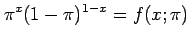 $\displaystyle \pi^x(1-\pi)^{1-x}=f(x;\pi)$