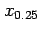 $ x_{0.25}$