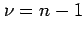 $ \nu=n-1$