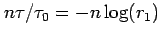$ n\tau/\tau_0=-n\log(r_1)$