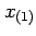 $ x_{(1)}$